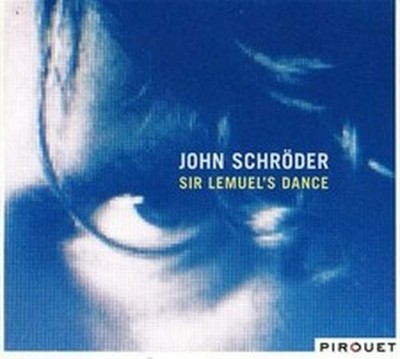 SCHRODER JOHN SIR LEMUEL'S DANCE (CD)