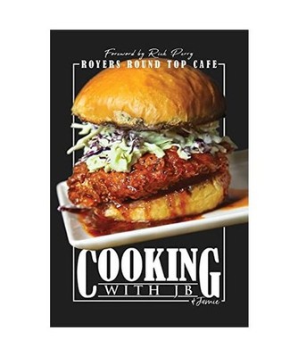 Cooking with JB & Jamie: Royers Round Top Cafe: Royers Round Top Cafe, Jb Royer,