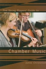 The String Player's Guide To Chamber Music