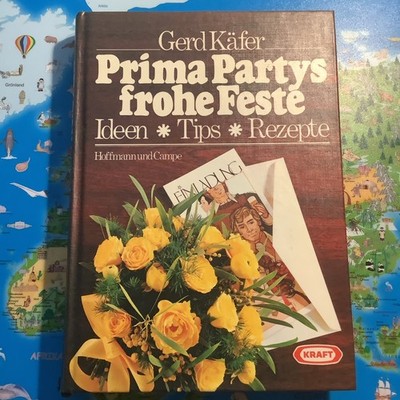 Prima Partys, frohe Feste : Ideen, Tips, Rezepte. Käfer, Gerd:
