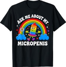Funny Ask Me About My Micropenis Inappropriate Adult Humor T-Shirt