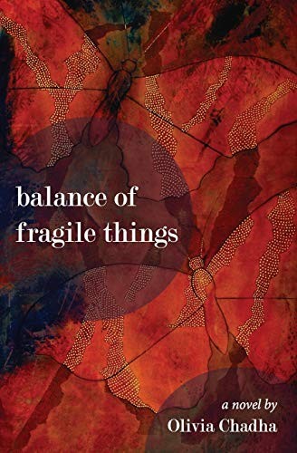 Balance of Fragile Things: A Novel, Chadha, Olivia