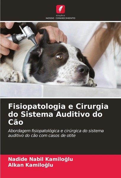 Fisiopatologia E Cirurgia Do Sistema Auditivo Do CãO Kam¿Lo¿Lu (U. A.) Buch 2023-image
