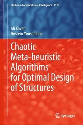 Chaotic Meta-heuristic Algorithms for Optimal Design of Struc... - 9783031489174