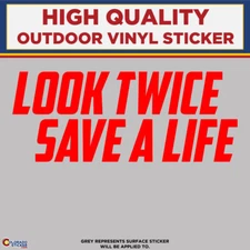 Look Twice Save A Life Die Cut,  High Quality Vinyl Stickers