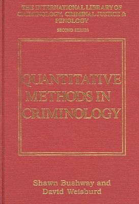 Quantitative Methods in Criminology (International Library of Criminology, Crimi