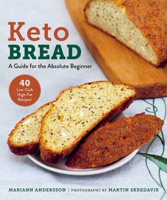 Keto Bread | A Guide for the Absolute Beginner | Mariann Andersson | Englisch