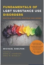 Fundamentals of LGBT Substance Use Disorders Multiple Identities, Multiple Chall