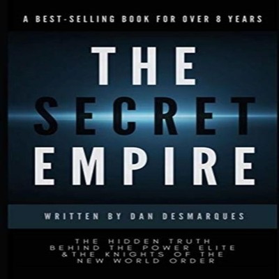 The Secret Empire The Hidden Truth Behind the Power Elite and the