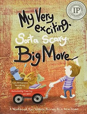 My Very Exciting, Sorta Scary, Big Move: A workbook for children moving to a new