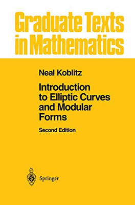 Einführung in elliptische Kurven und modulare Formen (Grad - HardBack NEU Koblitz,
