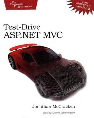 TEST-DRIVE ASP.NET MVC (PRAGMATIC PROGRAMMERS) By Jonathan Mccracken *Excellent*