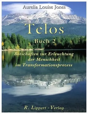 Telos Buch 2 Botschaften zur Erleuchtung der Menschheit Aurelia Louise Jones