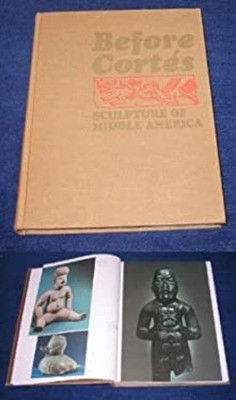 Before Cortés, Sculpture of Middle America : A Centennial Exhibit