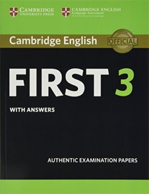 Cambridge English First 3 Student's Book with Answers (FCE Practice Tests) New..