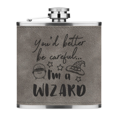 You'd Better Be Careful I'm A Wizard 6oz PU Leder Flachmann Grau Lustig Magisch
