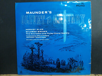 COULSDON & PURLEY CHORAL SOCIETY  Olivet To Calvary  LP   Cantata  Maunder
