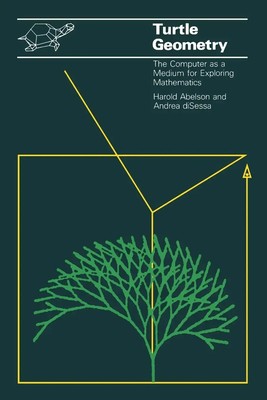 Turtle Geometry The Computer as a Medium for Exploring Mathematics Taschenbuch