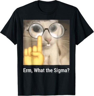 Erm, What the Sigma? Cat T-Shirt