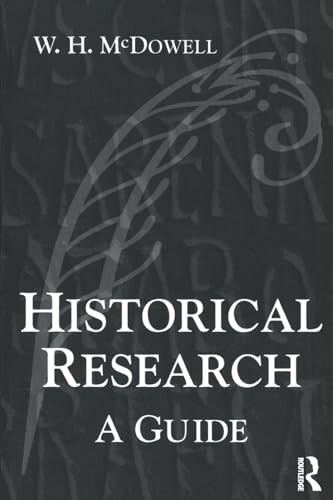 Historical Research: A Guide for Writ... by McDowell, W. H. Paperback / softback