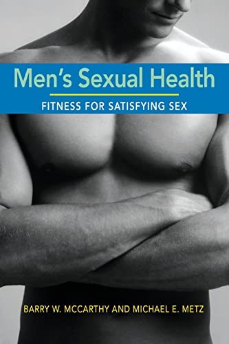 Men's s**ual Health: Fitness for Satisfying s** By Barry W. McCarthy, Michael E