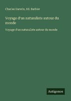 Voyage D'un Naturaliste Autour Du Monde Ed. Barbier