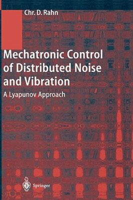 Mechatronic Control of Distributed Noise and Vibration: A Lyapunov Approach: New