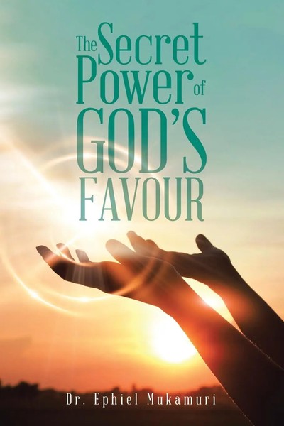 Ephiel Mukamuri | The Secret Power Of God's Favour | Taschenbuch | Englisch-image