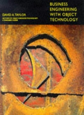 Business Engineering with Object Technology,David A. Taylor