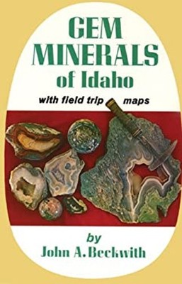 Gem Minerals of Idaho Paperback John A. Beckwith