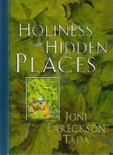 Holiness in Hidden Places - Hardcover By Joni Eareckson Tada - VERY GOOD