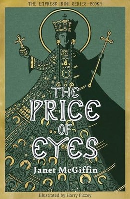 The Price of Eyes : The Empress Irini Series, Volume 4