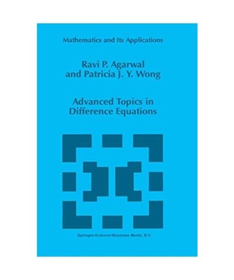 Advanced Topics in Difference Equations, Patricia J. Y. Wong, R. P. Agarwal