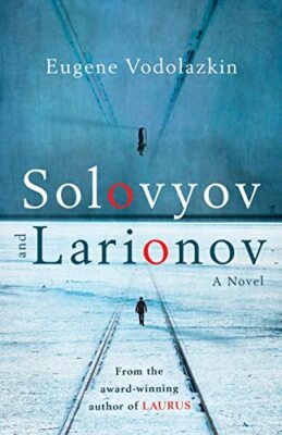 Solovyov and Larionov: From the award-winning author of Laurus B