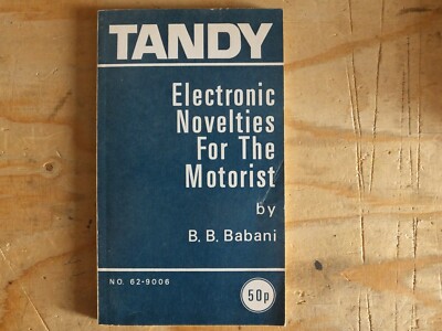 TANDY ELECTRONIC NOVELTIES FOR THE MOTORIST B.B. BABANI ELECTRONICS RARE BOOK