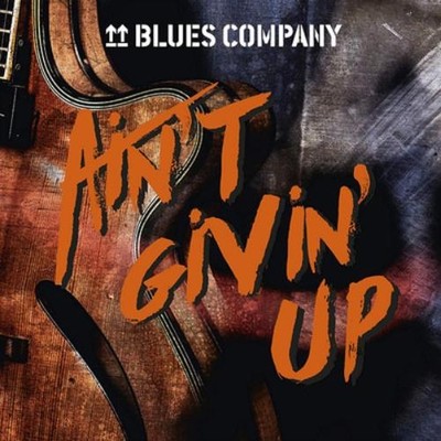 The Blues Company Ain't Givin' Up (CD) Album