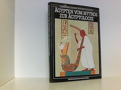 Ägypten vom Mythos zur Ägyptologie Donadoni, Sergio / Curto, Silvio / Donadoni R