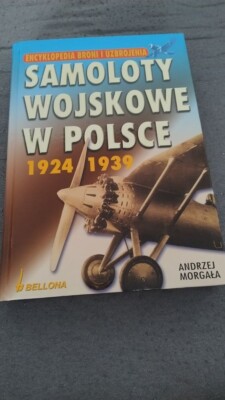 Bellona - Samoloty Wojskowe w Polsce 1924-1939 - A.Morgala