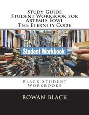 Study Guide Student Workbook for Artemis Fowl the Eternity Code: Black Student