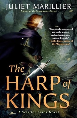 The Harp of Kings: 1 (Warrior Bards), Marillier, Juliet