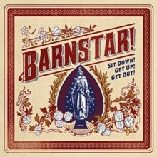 BARNSTAR! - SETZ DICH! GET UP! GET OUT! - Neue CD - O1398z