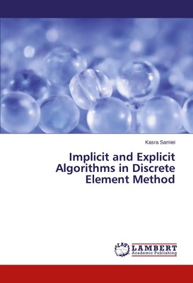 Kasra Samiei | Implicit and Explicit Algorithms in Discrete Element Method