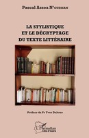 Pascal N'guessan Assoa | La Stylistique Et Le DéCryptage Du Texte LittéRaire