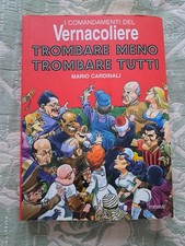 IL VERNACOLIERE Libro, TROMBARE MENO TROMBARE TUTTI, Mario Cardinali, 1 Ed.