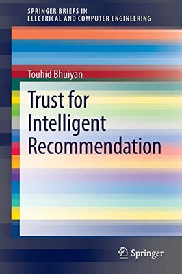 TRUST FOR INTELLIGENT RECOMMENDATION (SPRINGERBRIEFS IN By Touhid Bhuiyan *NEW*