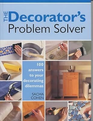 The Decorators Problemlöser: 100 Antworten auf echte Dekorationsdilemmata (Rea