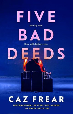 Five Bad Deeds: One by one they will destroy you . . . - Hardback NEW Frear, Caz