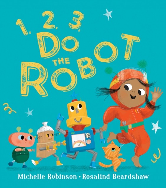 1, 2, 3, Do The Robot, Rosalind Beardshaw, New, Paperback - Image 4