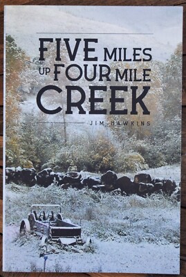 Five Miles Up Four Mile Creek by Jim Hawkins, 2018 Paperback