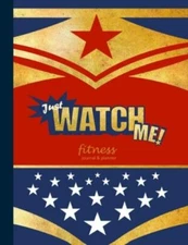  Just Watch Me Fitness Journal & Planner 8.5 x 11 Paperback